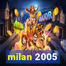 milan 2005